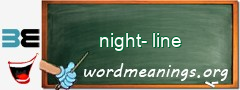 WordMeaning blackboard for night-line